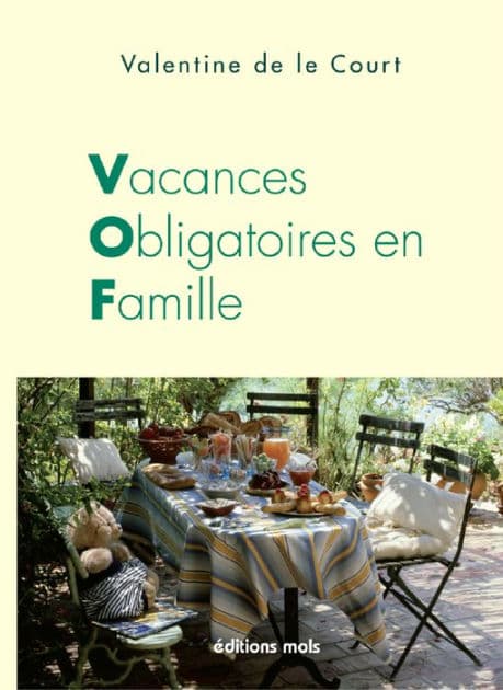 Vacances obligatoires en famille: Un roman familial piquant et savoureux by Valentine de le Court