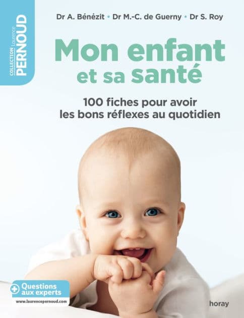 Mon enfant et sa santé: 100 fiches pour avoir les bons réflexes au quotidien by Audrey Benezit