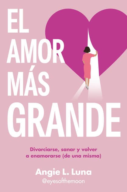 El amor más grande / The Biggest Love by Angie L. Luna