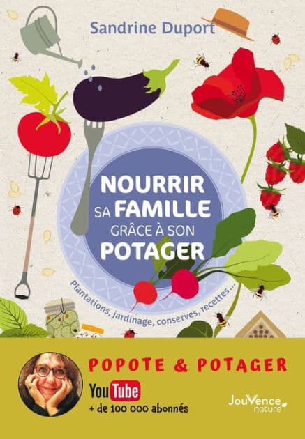 Nourrir sa famille grâce à son potager by Sandrine Duport