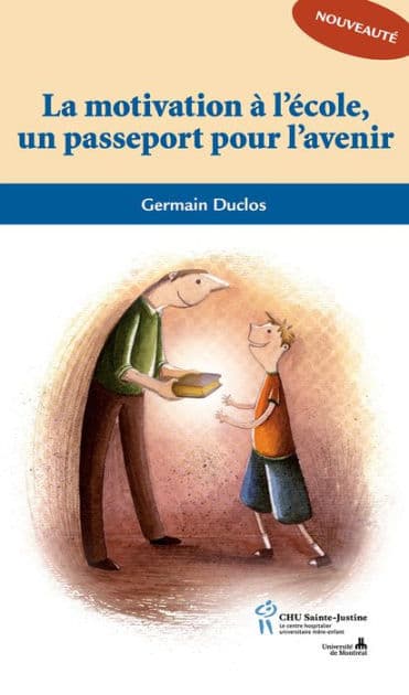 Motivation à l'école un passeport pour l'avenir (La) by Germain Duclos