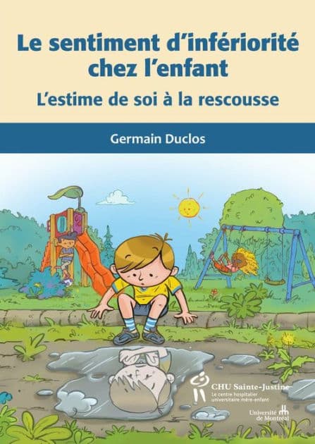 Sentiment d'infériorité chez l'enfant (Le): L'estime de soi à la rescousse by Germain Duclos