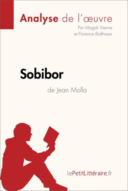 Sobibor de Jean Molla (Analyse de l'oeuvre): Analyse complète et résumé détaillé de l'oeuvre by lePetitLitteraire
