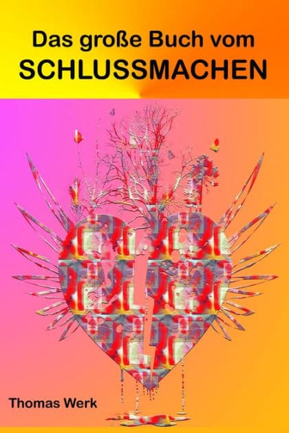 Das große Buch vom Schlussmachen by Thomas Werk