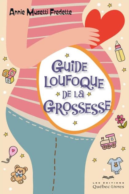 Guide loufoque de la grossesse by Annie Musetti Fredette