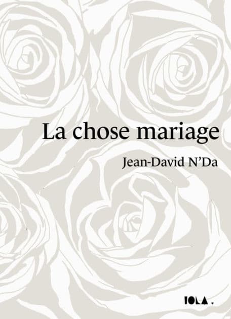 LA CHOSE MARIAGE by Jean-David N'Da