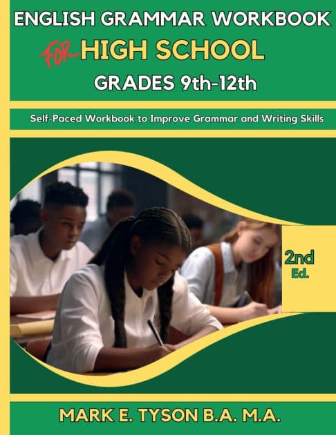 English Grammar Workbook for High School Grades 9th-12th: Self-Paced Workbook to Improve Grammar and Writing Skills by Mark E. Tyson
