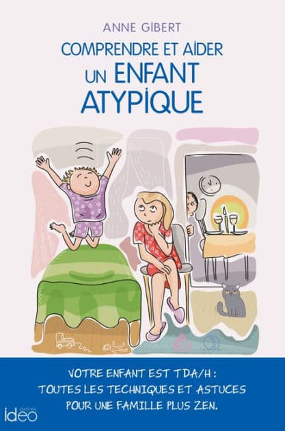 Comprendre et aider un enfant atypique by Anne Gibert