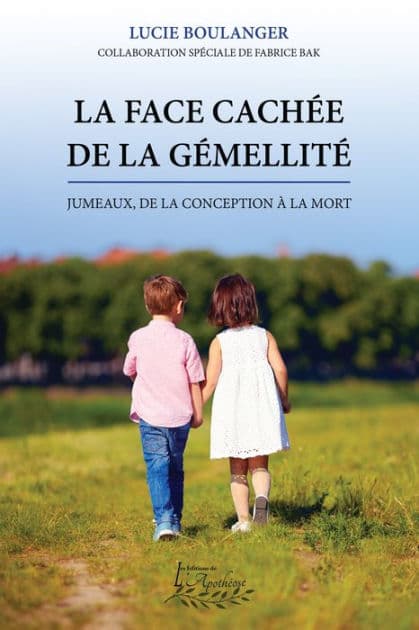 La face cachée de la gémellité: Jumeaux, de la conception à la mort by Lucie Boulanger