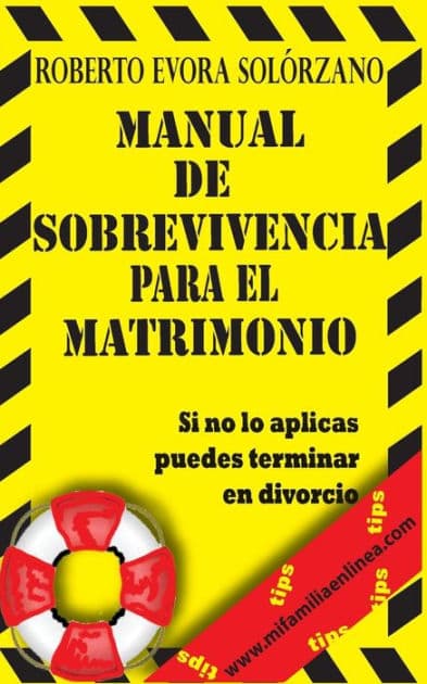 Manual de Sobrevivencia para el Matrimonio: Si no lo aplicas puedes terminar en Divorcio. by Elizabeth Flores