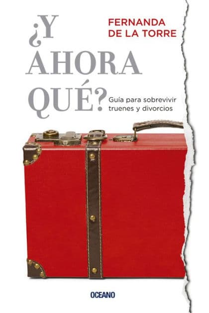 ¿Y ahora qué?: Guía para sobrevivir truenes y divorcios by Fernanda de la Torre