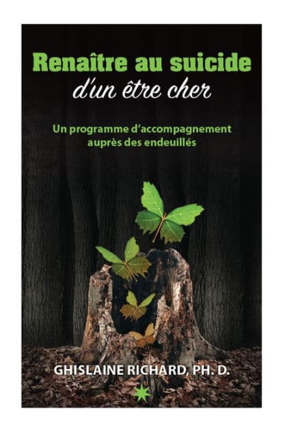 Renaître au suicide d'un être cher: Programme d'accompagnement auprès des endeuillés by Ghislaine Richard