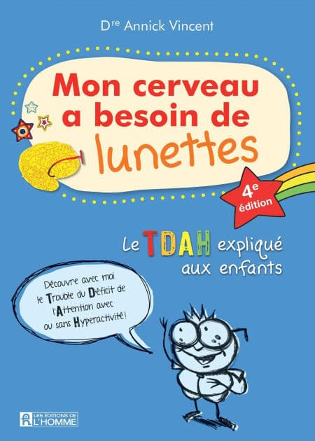 Mon cerveau a besoin de lunettes: Le TDAH expliqué aux enfants by Annick (Dr) Vincent