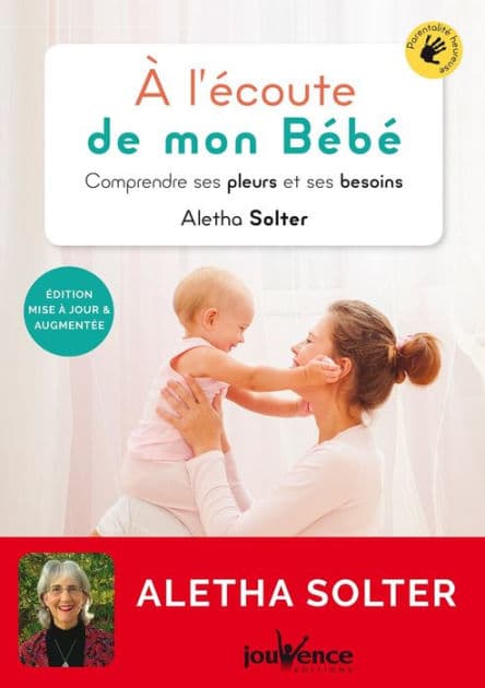 À l'écoute de mon bébé by Docteur Aletha Solter
