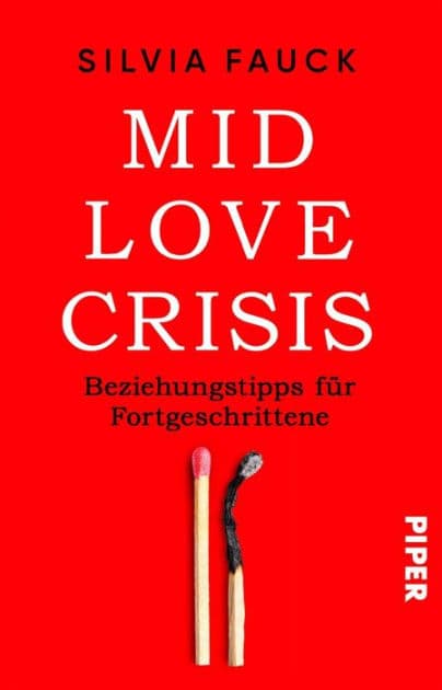 Mid-Love-Crisis: Beziehungstipps für Fortgeschrittene by Silvia Fauck