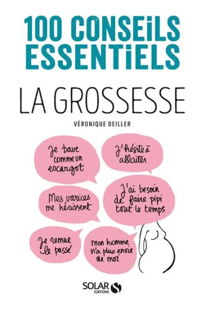 La grossesse-100 conseils essentiels by Véronique Deiller