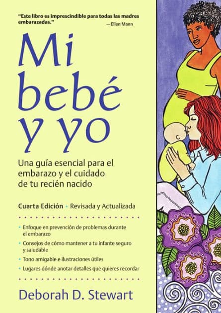 Mi bebé y yo: Una guía esencial para el embarazo y el cuidado de tu recién nacido by Deborah D. Stewart