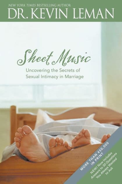 Sheet Music: Uncovering the Secrets of Sexual Intimacy in Marriage by Kevin Leman