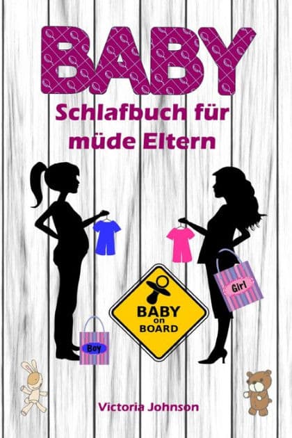 Baby-Schlafbuch für müde Eltern: Sanfter Babyschlaf ist (k)ein Kinderspiel (Babyschlaf-Ratgeber: Tipps zum Einschlafen & Durchschlafen im 1. Lebensjahr) by Victoria Johnson
