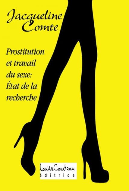 Prostitution et Travail du sexe, État de la recherche by Jacqueline Comte