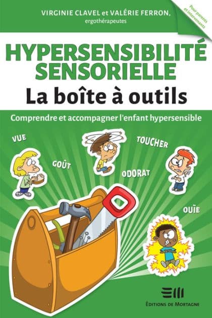 Hypersensibilité sensorielle - La boîte à outils: Comprendre et accompagner l'enfant hypersensible by Virginie Clavel