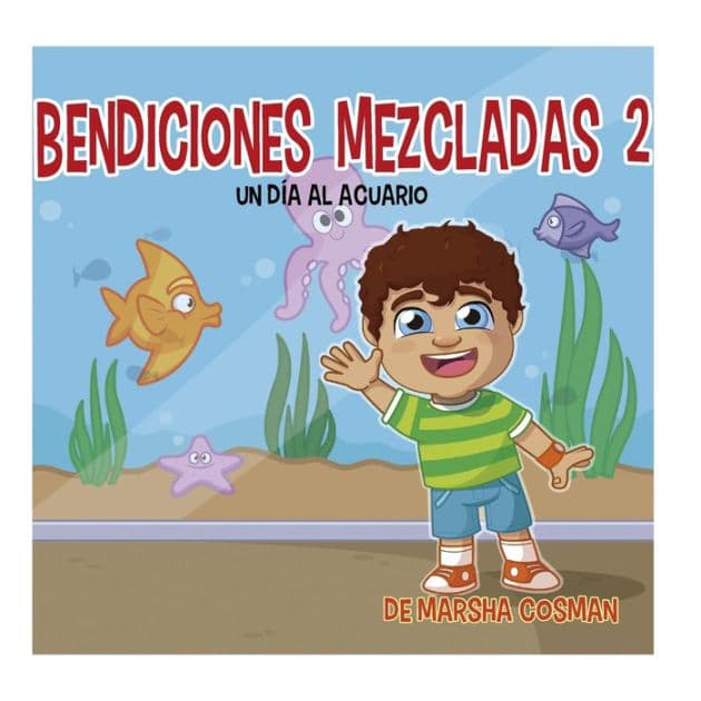 Bendiciones Mezcladas 2: Un Día al Acuario by Marsha Cosman