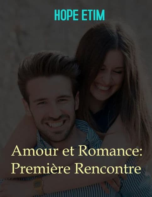 Amour et Romance: Première Rencontre by Hope Etim
