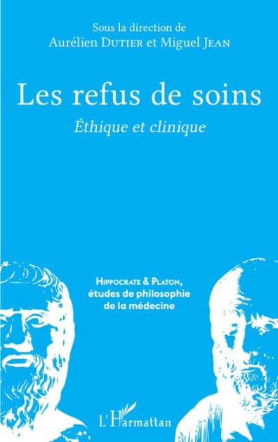 Les refus de soins: Ethique et clinique by Aurélien Dutier