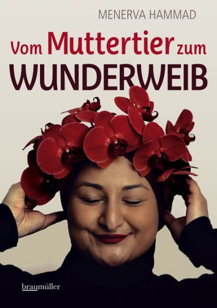 Vom Muttertier zum Wunderweib by Menerva Hammad