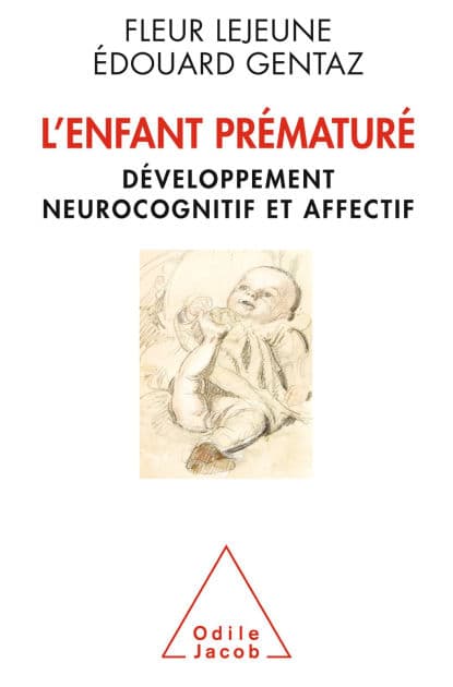 L' Enfant prématuré: Développement neurocognitif et affectif by Fleur Lejeune