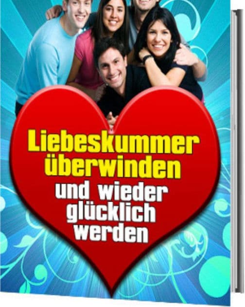 Liebeskummer überwinden: und wieder glücklich werden by Jana Friedrichsen