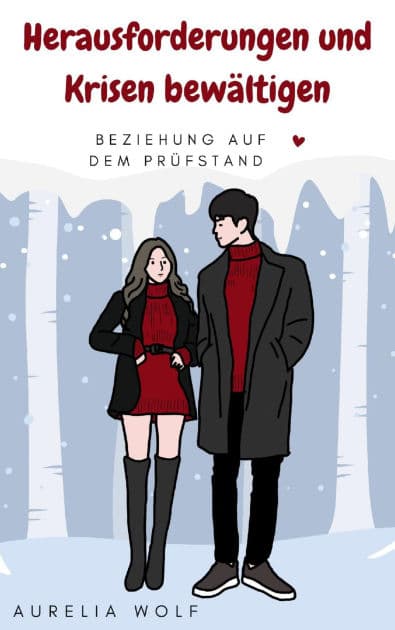 Herausforderungen und Krisen bewältigen: Beziehung auf dem Prüfstand by Aurelia Wolf