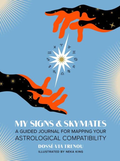 My Signs & Skymates: A Guided Journal for Mapping Your Astrological Compatibility by Dosse-Via Trenou