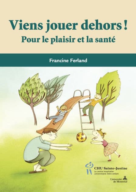 Viens jouer dehors!: Pour le plaisir et pour la santé by Francine Ferland