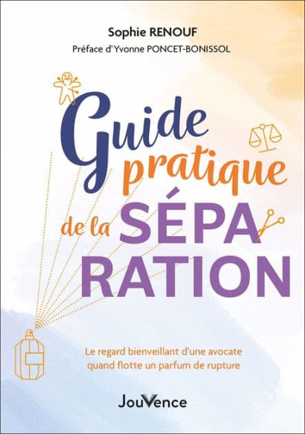 Guide pratique de la séparation by Sophie Renouf