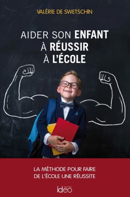 Aider son enfant à réussir l'école by Valérie de Swetschin