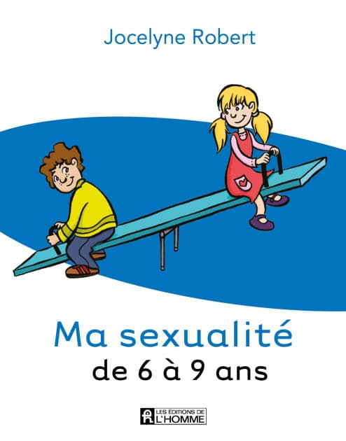 Ma sexualité de 6 à 9 ans - 3e édition by Jocelyne Robert