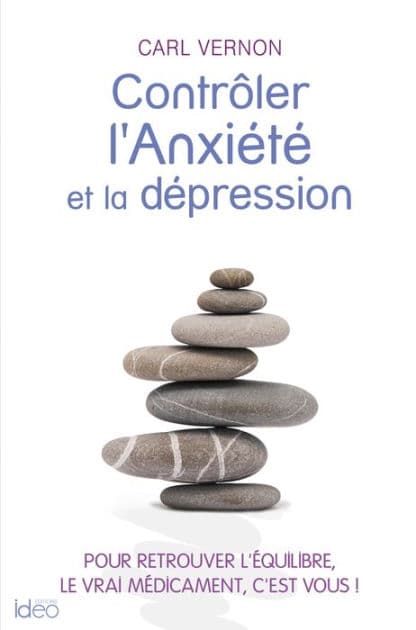 Contrôler l'anxiété et la dépression by Carl Vernon