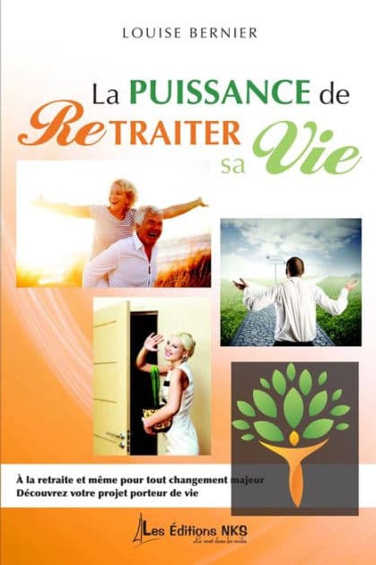La puissance de retraiter sa vie by Louise Bernier