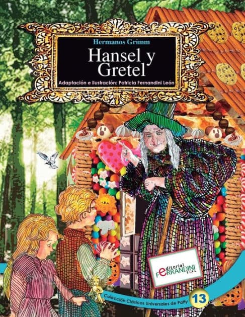 Hansel y Gretel: Tomo 13 de los Clï¿½sicos Universales de Patty by Patricia Fernandini
