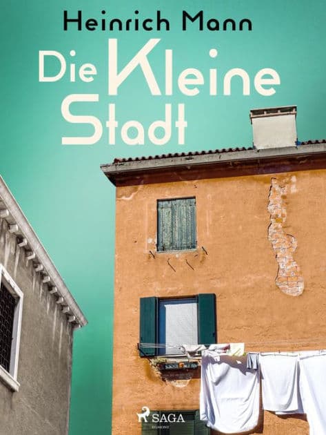 Die kleine Stadt by Heinrich Mann