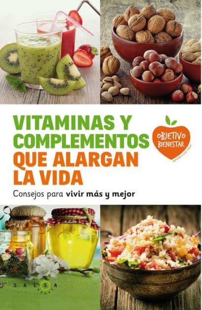 Vitaminas y complementos que alargan la vida: Consejos para vivir más y mejor by AA. VV.