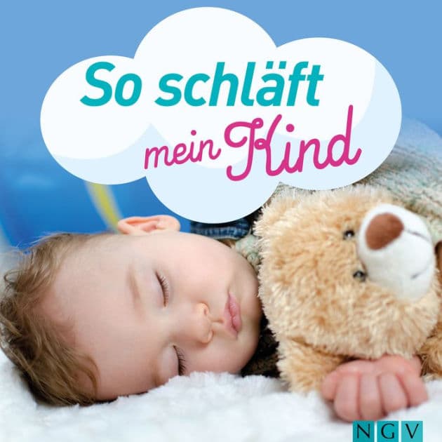 So schläft mein Kind: Ruhige Nächte für Eltern und Kinder: Wie Sie Schlafstörungen vom Baby bis zum Jugendalter behandeln by Dr. med. Irmgard Zuleger