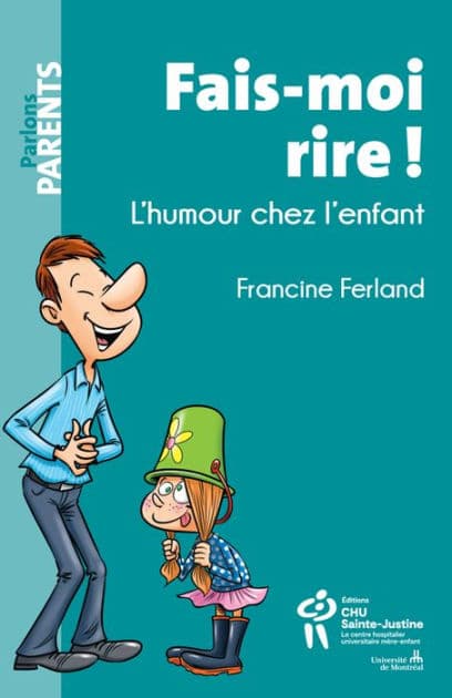 Fais-moi rire ! L'humour chez l'enfant by Francine Ferland