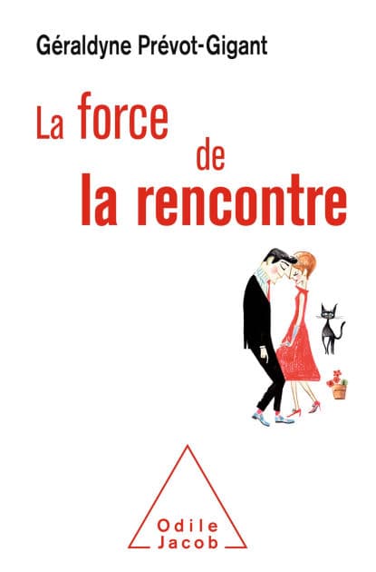 La Force de la rencontre by Géraldyne Prévot-Gigant
