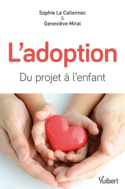 L'adoption : du projet à l'enfant by Sophie Le Callennec