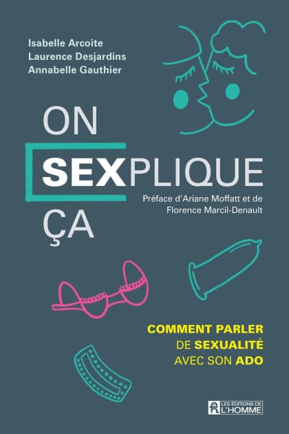 On SEXplique ça: Comment parler de sexualité avec son ado by Isabelle Arcoite