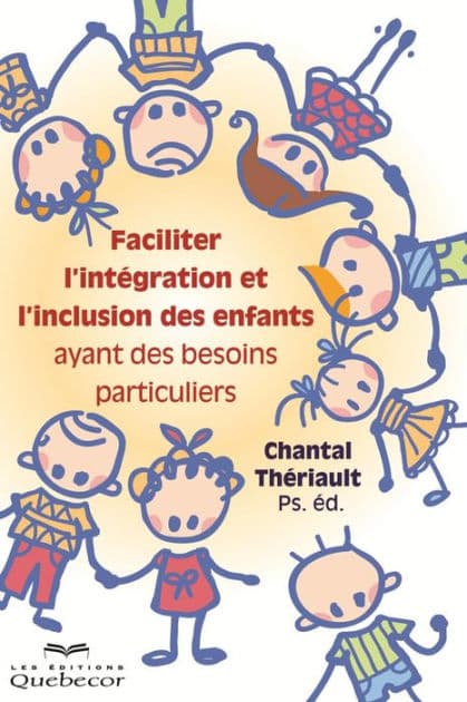 Faciliter l'intégration et l'inclusion des enfants ayant des besoins particuliers by Chantal Thériault