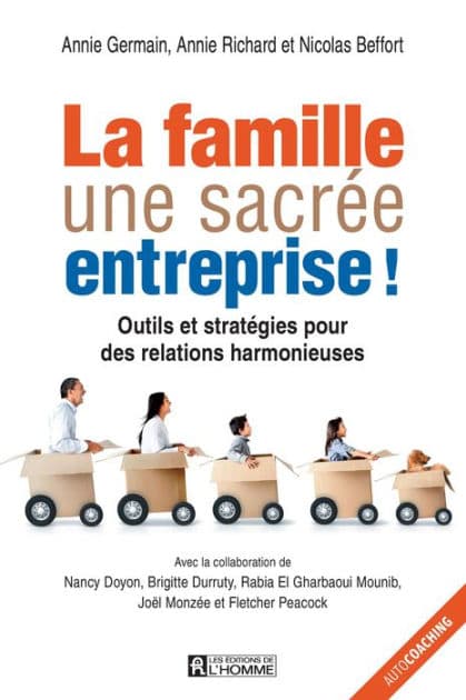 La famille, une sacrée entreprise!: Outils et stratégies pour des relations harmonieuses by Nicolas Beffort