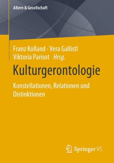 Kulturgerontologie: Konstellationen, Relationen und Distinktionen by Franz Kolland